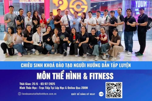 Chiêu sinh tháng 06/2025 - Khóa Đào Tạo Người Hướng Dẫn Tập Luyện Môn Thể Hình & Fitness Chính Quy