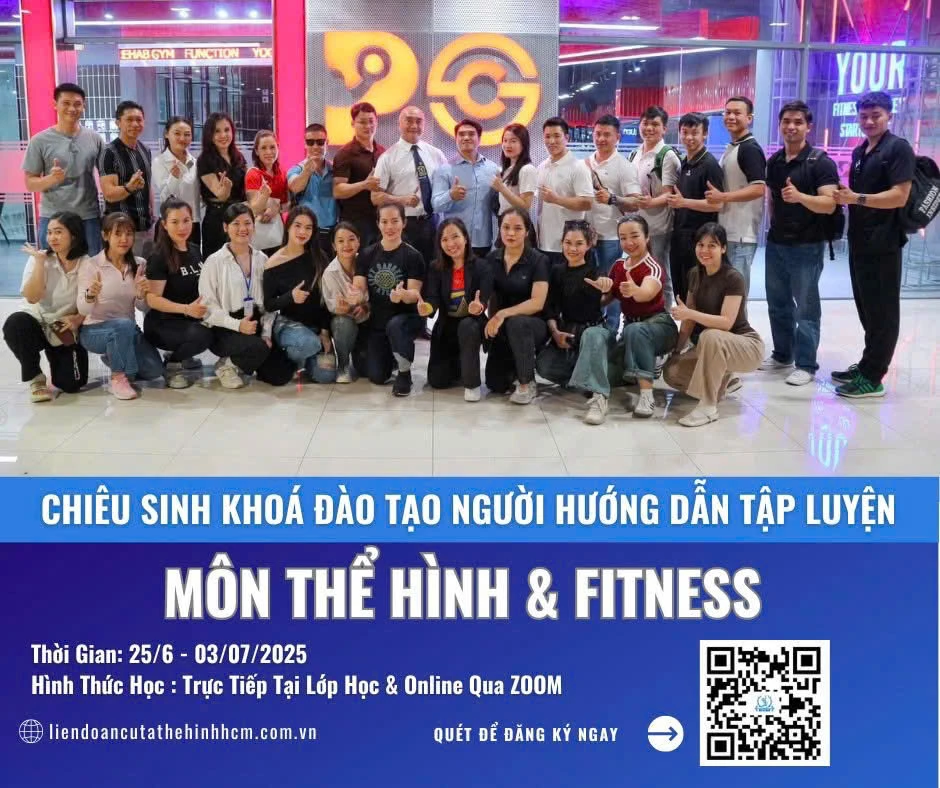 Chiêu sinh tháng 06/2025 - Khóa Đào Tạo Người Hướng Dẫn Tập Luyện Môn Thể Hình & Fitness Chính Quy